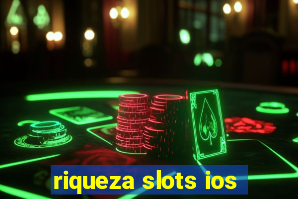 riqueza slots ios